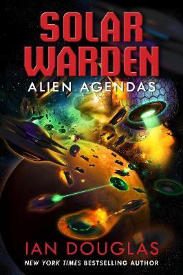 Alien Agendas: Solar Warden Book 3 - Ian Douglas - cover