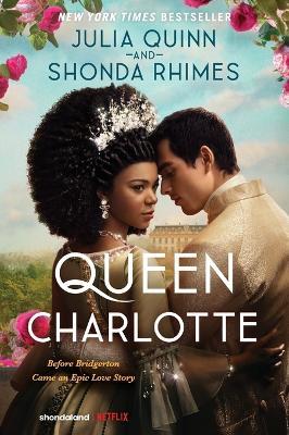 Queen Charlotte: Before Bridgerton Came an Epic Love Story - Julia Quinn,Shonda Rhimes - cover