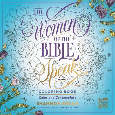 The Women of the Bible Speak Coloring Book: Color and Contemplate - Shannon Bream - cover