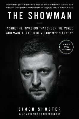 The Showman: Inside the Invasion That Shook the World and Made a Leader of Volodymyr Zelensky - Simon Shuster - cover
