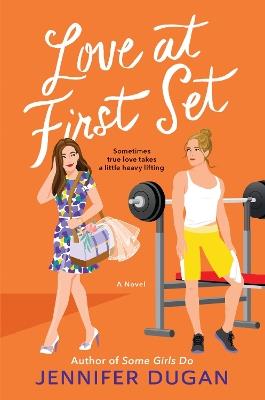 Love at First Set: A Novel - Jennifer Dugan - cover