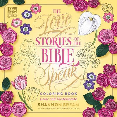 The Love Stories Of The Bible Speak Coloring Book: Color And Contemplate - Shannon Bream - cover