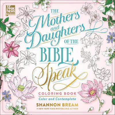 The Mothers and Daughters of the Bible Speak Coloring Book: Color and Contemplate - Shannon Bream - cover