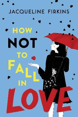 How Not to Fall in Love - Jacqueline Firkins - cover