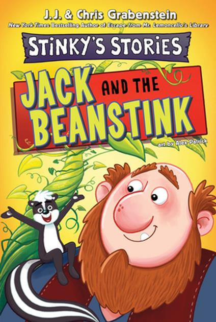 Stinky's Stories #2: Jack and the Beanstink - Chris Grabenstein,J.J. Grabenstein,Alex Patrick - ebook