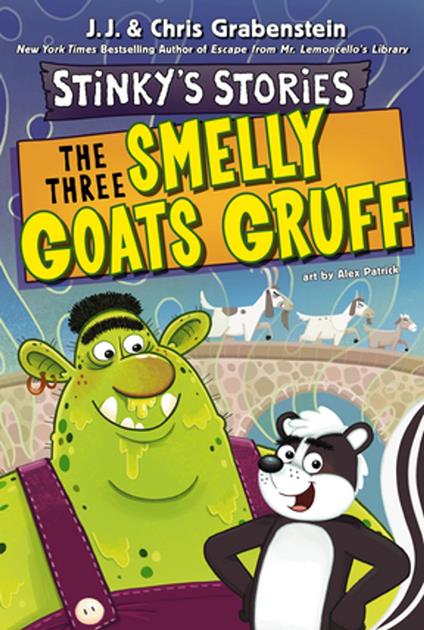 Stinky's Stories #3: The Three Smelly Goats Gruff - Chris Grabenstein,J.J. Grabenstein,Alex Patrick - ebook