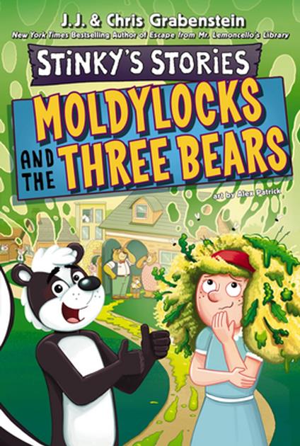 Stinky's Stories #4: Moldylocks and The Three Bears - Chris Grabenstein,J.J. Grabenstein,Alex Patrick - ebook