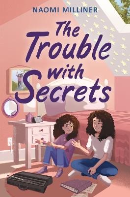 The Trouble with Secrets - Naomi Milliner - cover