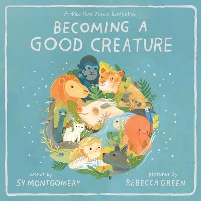 Becoming a Good Creature - Sy Montgomery - cover