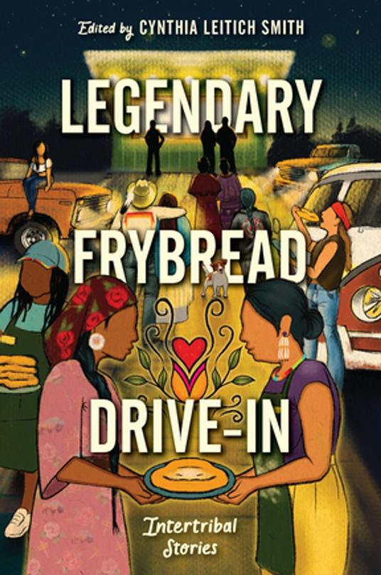 Legendary Frybread Drive-In - K. A. Cobell,David A. Robertson,Marcella Bell,Angeline Boulley - ebook