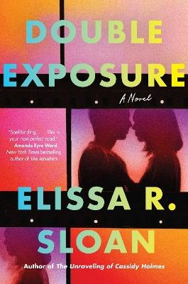 Double Exposure: A Novel - Elissa R Sloan - cover