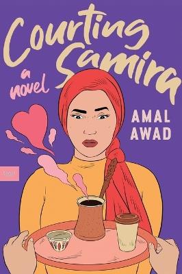 Courting Samira: A Novel - Amal Awad - cover