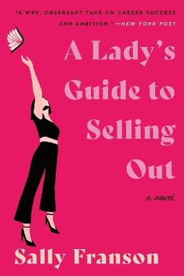 A Lady's Guide to Selling Out - Sally Franson - cover