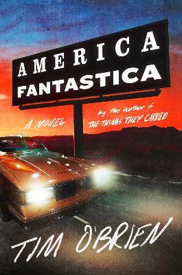 America Fantastica: A Novel - Tim O'Brien - cover