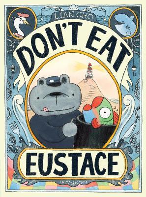 Don't Eat Eustace - Lian Cho - cover