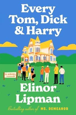 Every Tom, Dick & Harry - Elinor Lipman - cover