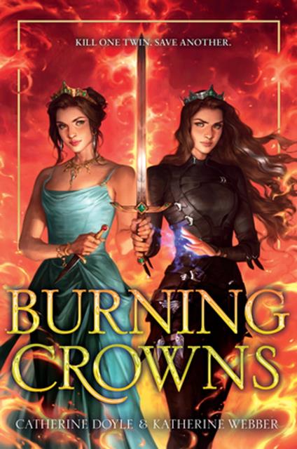 Burning Crowns - Catherine Doyle,Katherine Webber - ebook