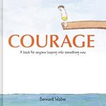 Courage Gift Edition: A Book for Anyone Leaping Into Something New