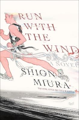 Run with the Wind: A Novel - Shion Miura - cover