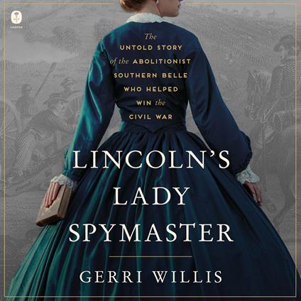 Lincoln’s Lady Spymaster