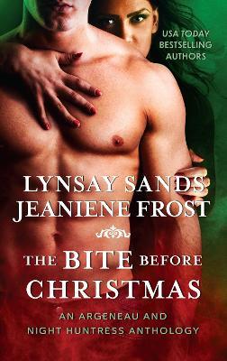 The Bite Before Christmas: An Argeneau and Night Huntress Anthology - Lynsay Sands,Jeaniene Frost - cover