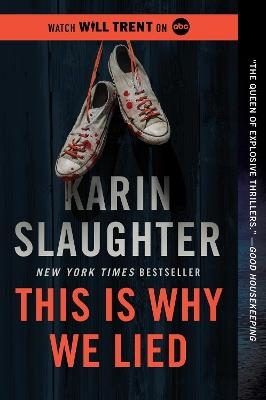 This Is Why We Lied: A Will Trent Thriller - Karin Slaughter - cover