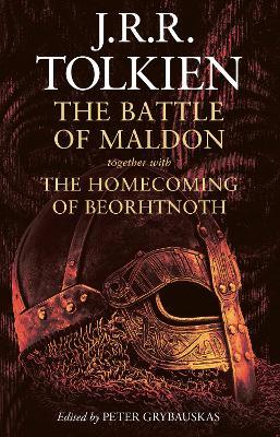 The Battle of Maldon: Together with the Homecoming of Beorhtnoth - J R R Tolkien,Peter Grybauskas - cover