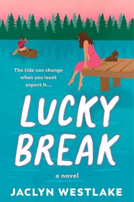 Lucky Break: A Novel - Jaclyn Westlake - cover
