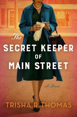 The Secret Keeper of Main Street: A Novel - Trisha R. Thomas - cover