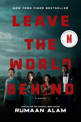 Leave the World Behind [Movie Tie-In] - Rumaan Alam - cover