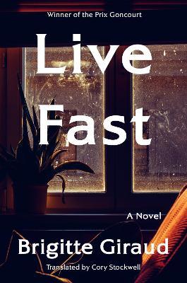 Live Fast: A Novel - Brigitte Giraud - cover