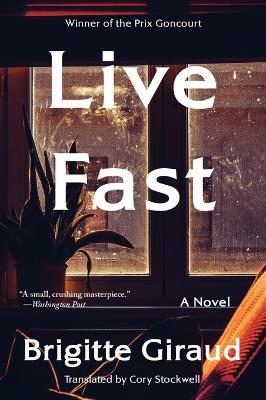 Live Fast: A Novel - Brigitte Giraud - cover