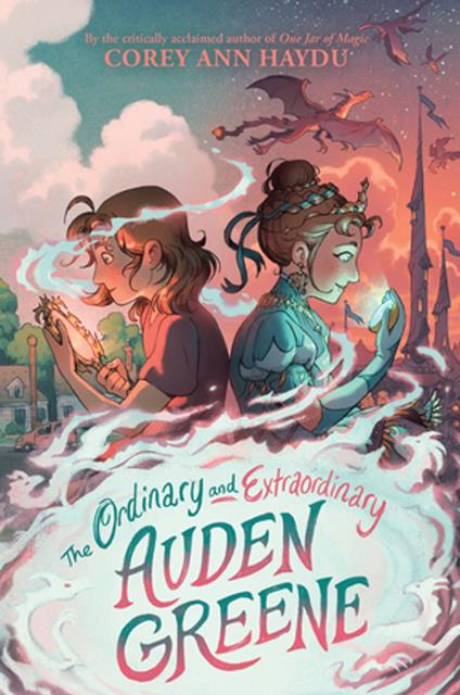 The Ordinary and Extraordinary Auden Greene - Corey Ann Haydu - ebook