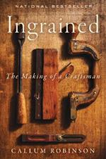 Ingrained: The Making of a Craftsman