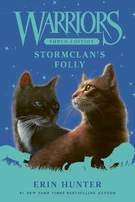 Warriors Super Edition: StormClan's Folly - Erin Hunter - cover