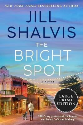 The Bright Spot: A Novel LP - JILL SHALVIS - cover