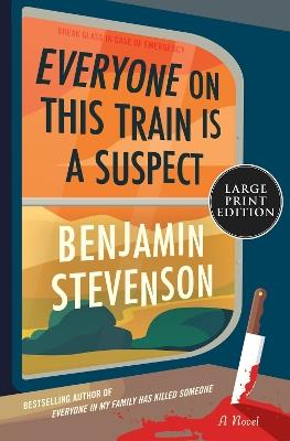 Everyone on This Train Is a Suspect - Benjamin Stevenson - cover