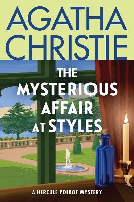 The Mysterious Affair at Styles: The First Hercule Poirot Mystery: The Official Authorized Edition - Agatha Christie - cover
