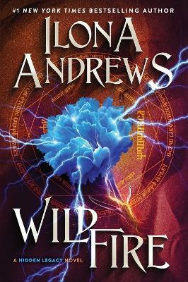 Wildfire: A Hidden Legacy Novel - Ilona Andrews - cover