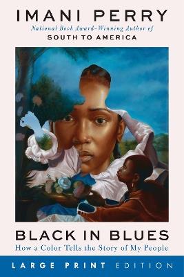 Black in Blues: How a Color Tells the Story of My People - Imani Perry - cover