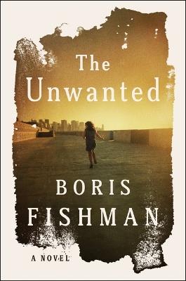 The Unwanted - Boris Fishman - cover