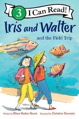 Iris and Walter and the Field Trip - Elissa Haden Guest - cover