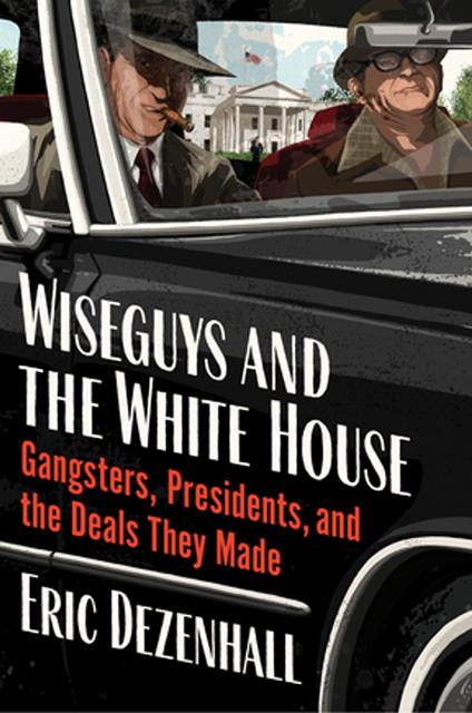 Wiseguys and the White House