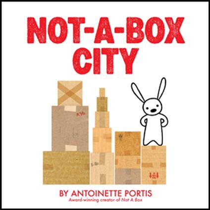 Not-a-Box City - Antoinette Portis - ebook