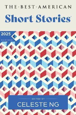 The Best American Short Stories 2025 - Celeste Ng,Nicole A. Lamy - cover