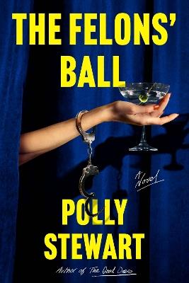 The Felons' Ball - Polly Stewart - cover