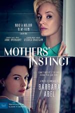 Mothers' Instinct [Movie Tie-in]: A Novel of Suspense