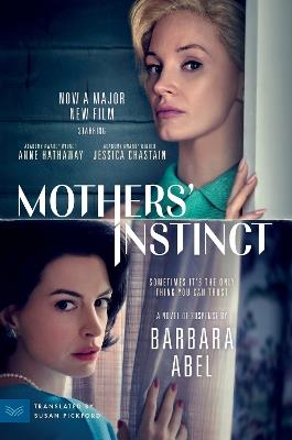 Mothers' Instinct [Movie Tie-in]: A Novel of Suspense - Barbara Abel - cover