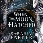 When the Moon Hatched