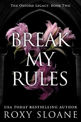 Break My Rules: A Novel - Roxy Sloane - cover